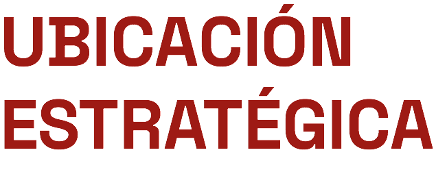 UBICACIÓN ESTRATÉGICA